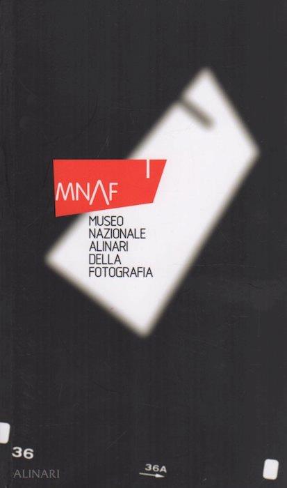MNAF: Museo nazionale Alinari della fotografia - copertina
