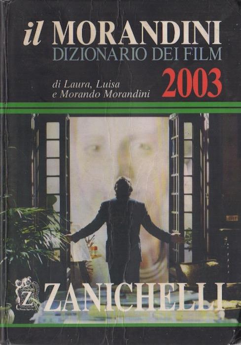 Il Morandini 2003: dizionario dei film - Morando Morandini - copertina