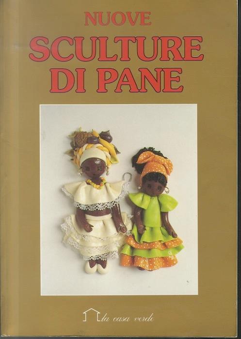 Nuove sculture di pane. Sul front.: La casa verde - Renzo Zanoni - copertina