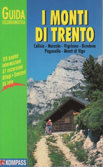 I monti di Trento: Calisio, Marzola, Vigolana, Bondone, Paganella, Monti di Vigo. Kompass guida 985 - Fabrizio Torchio - copertina