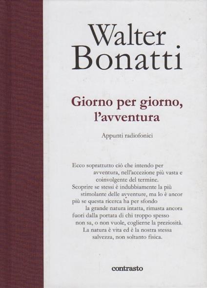 Giorno per giorno, l'avventura: appunti radiofonici. A cura di Angelo Ponta. Con un testo di Stefano Bartezzaghi - Walter Bonatti - copertina