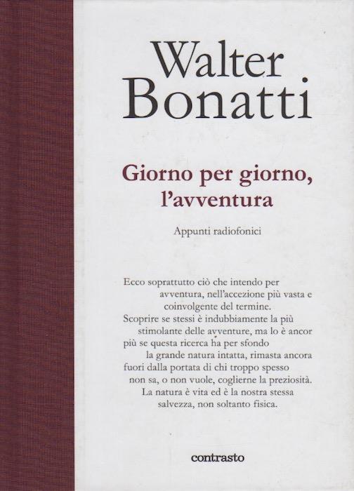 Giorno per giorno, l'avventura: appunti radiofonici. A cura di Angelo Ponta. Con un testo di Stefano Bartezzaghi - Walter Bonatti - copertina