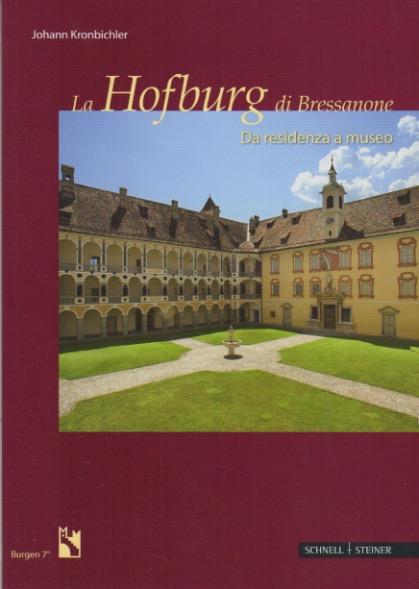 La Hofburg di Bressanone: da residenza a museo. Burgen 7 - Johann Kronbichler - copertina