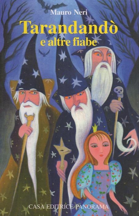 Tarandandò e altre fiabe. Illustrazioni di Sonia Tubaro. Panorama ragazzi - Mauro Neri - copertina