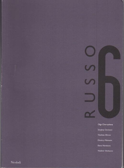 Sei russo: Olga Chernysheva, Serghey Denissov, Vladislav Efimov, Dimitry Mishenin, Elena Nemkova, Vladimir Shinkarev. Contemporanea, arti e cultura Archimede arte. 6 - copertina