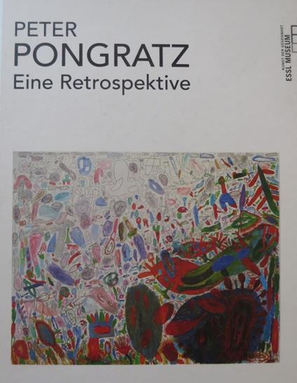 Peter Pongratz: eine Retrospektive. Catalogo della mostra tenuta a Klosterneuburg nel 2015 - copertina