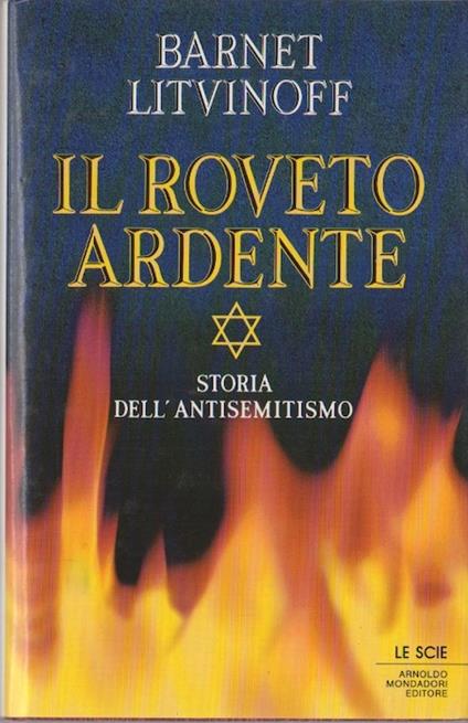 Il roveto ardente: storia dell'antisemitismo. Le scie - Barnet Litvinoff - copertina