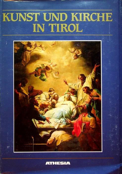 Kunst und Kirche in Tirol: Festschrift zum 70. Geburtstag von Karl Wolfsgruber - Josef Nössing - copertina