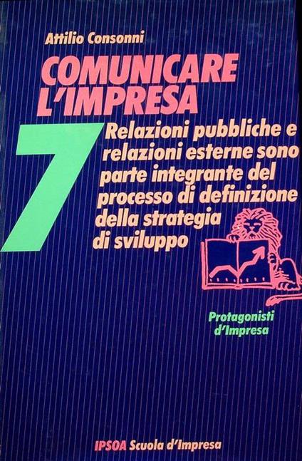 Comunicare l'impresa. Segue: Appendice. Protagonisti d'impresa 7! - copertina