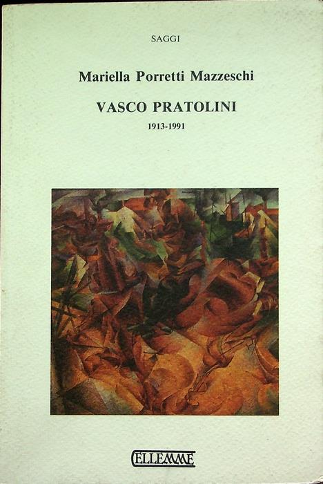 Vasco Pratolini: 1913-1991. Saggi - copertina