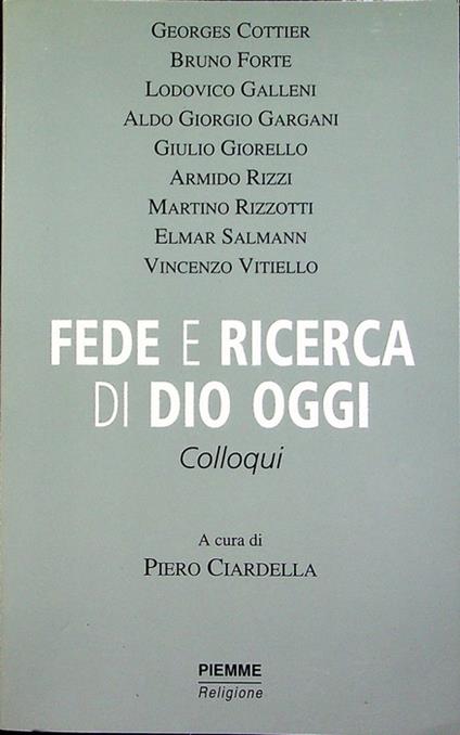 Fede e ricerca di Dio oggi. A cura di Piero Ciardella. Piemme religione - copertina