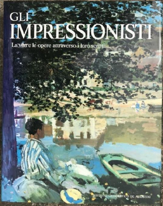Gli impressionisti: la vita e le opere attraverso i loro scritti. Trad. di Cin Calabi - Michael Howard - copertina