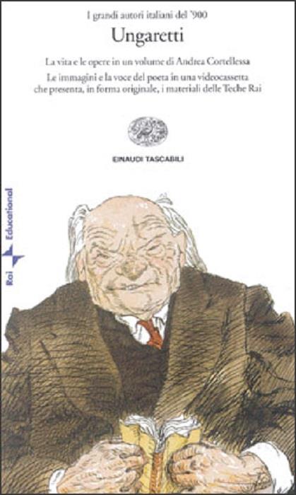 Ungaretti. I grandi autori del '900 Einaudi tascabili 763 - Giuseppe Ungaretti - copertina