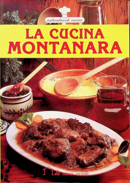 La cucina montanara. Naturalmente cucina 12 - copertina
