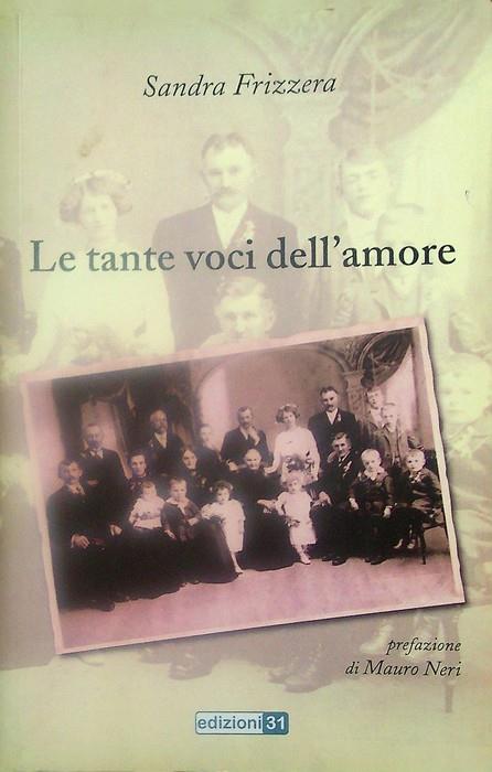 Le tante voci dell'amore: romanzo. Prefazione di Mauro Neri - Sandra Frizzera - copertina