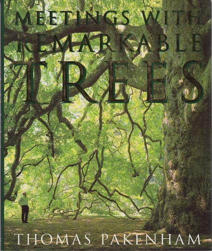 Meetings with remarkable trees. Testi in inglese. Texts in English - Thomas Pakenham - copertina