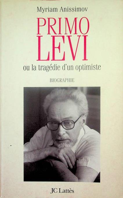 Primo Levi, ou La tragedie d'un optimiste: biographie - Myriam Anissimov - copertina
