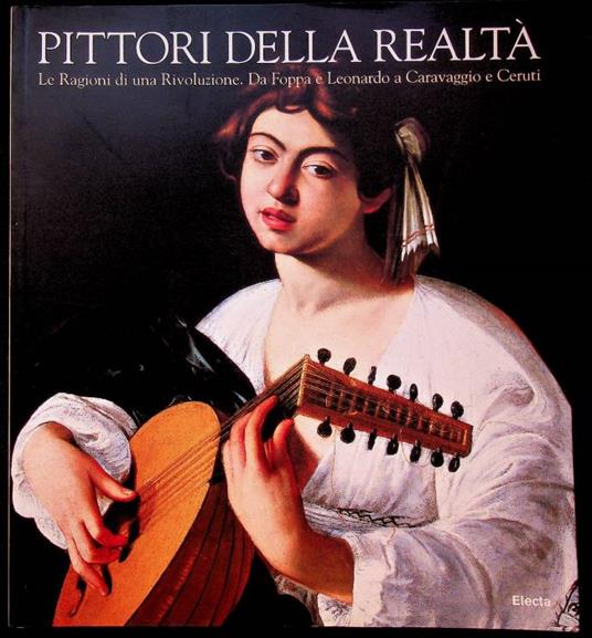 Pittori della realtà: le ragioni di una rivoluzione da Foppa e Leonardo a Caravaggio e Ceruti - Mina Gregori - copertina