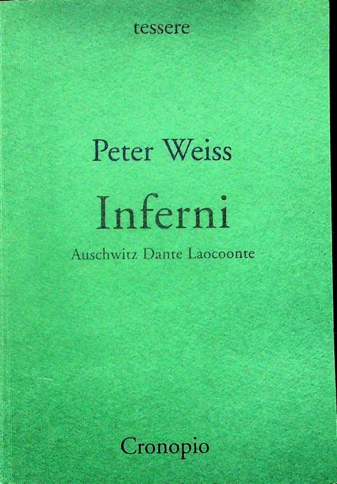 Inferni: Auschwitz, Dante, Laocoonte. A cura di Clemens-Carl Härle. Traduzione di Anna Pensa. Tessere - Peter Weiss - copertina