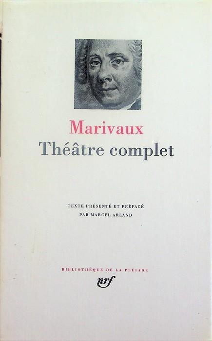 Théatre complet. Edition prefacée, établie et annotée par Marcel Arland. Bibliothèque de la Pléiade - Pierre de Marivaux - copertina