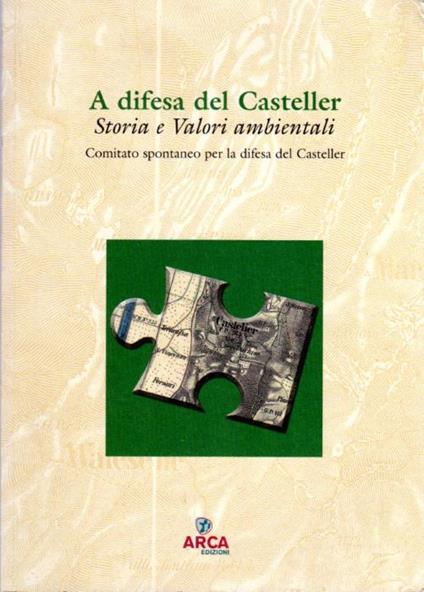 A difesa del Casteller: storia e valori ambientali. Comitato spontaneo per la difesa del Casteller - copertina