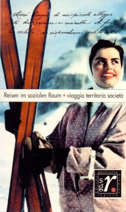Reisen im sozialen Raum = Viaggio territorio società. Geschichte und Region = Storia e regione 10. Jahrgang, 2001, Heft 2 - anno X (2001), n. 2 - copertina