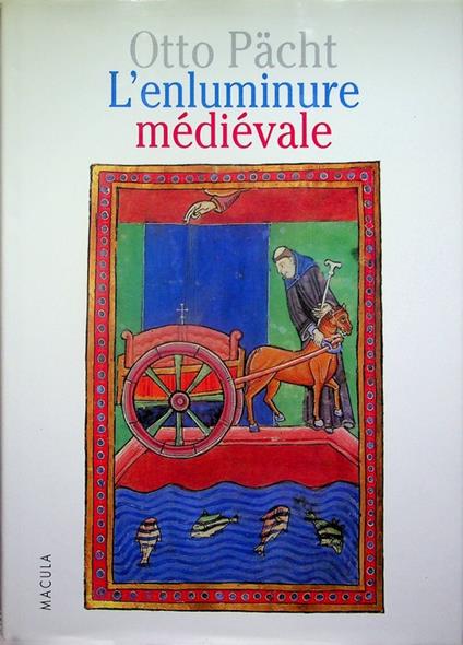 L' enluminure médievale: une introduction. Traduit de l'allemand par Jean Lacoste. Preface de François Avril - copertina
