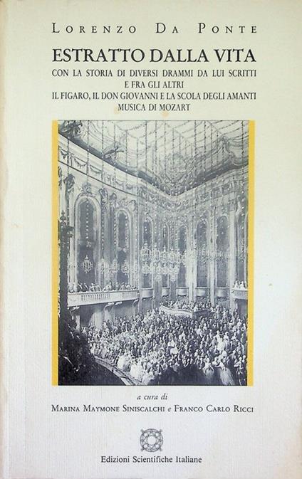 Estratto dalla vita con la storia di diversi drammi da lui scritti e fra gli altri Il Figaro, Il Don Giovanni e La scola degli Amanti, musica di Mozart. A cura di Marina Maymone Siniscalchi e Franco Carlo Ricci. Quaderni de La musica e la danza 3 - Lorenzo Da Ponte - copertina