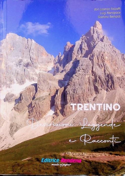 Trentino: descrizioni, leggende e racconti - Lorenzo Felicetti - copertina