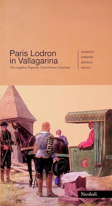 Paris Lodron (1586-1653) in Vallagarina: itinerario. Itinerario culturale artistico storico 23 - copertina