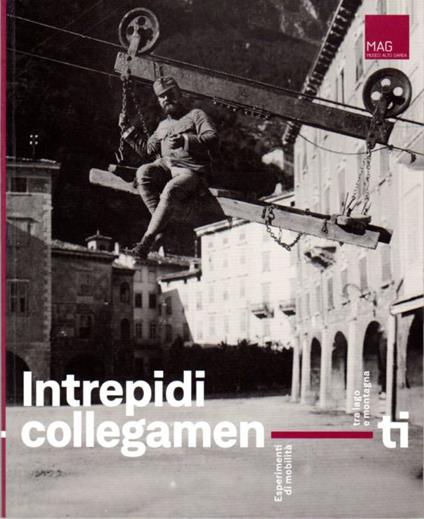 Intrepidi collegamenti: esperimenti di mobilità tra lago e montagna: Riva del Garda - copertina