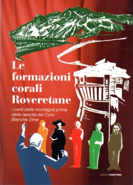 Le formazioni corali roveretane: i Canti della montagna prima della nascita del Coro Bianche Zime: Raccontate dai protagonisti - copertina