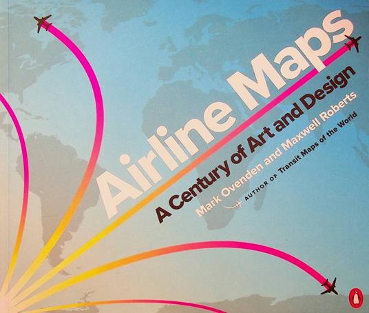 Airline Maps: A Century of Art and Design - copertina
