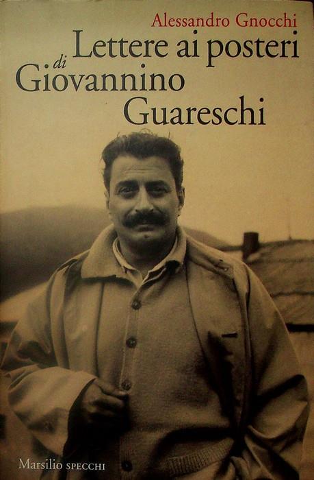 Lettere ai posteri di Giovannino Guareschi. Gli specchi Marsilio 298 - Alessandro Gnocchi - copertina