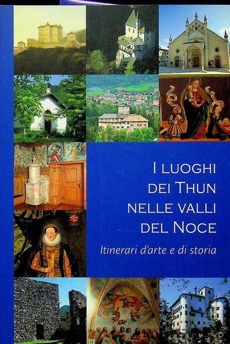 I luoghi dei Thun nella valle del Noce: itinerari d'arte e di storia - copertina