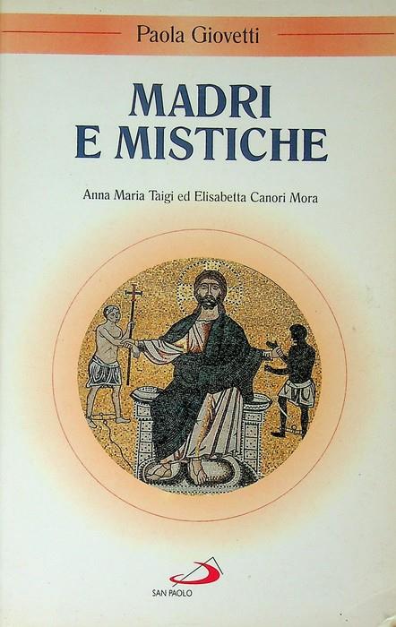 Madri e mistiche: Anna Maria Taigi ed Elisabetta Canori Mora. 2. ed - Paola Giovetti - copertina