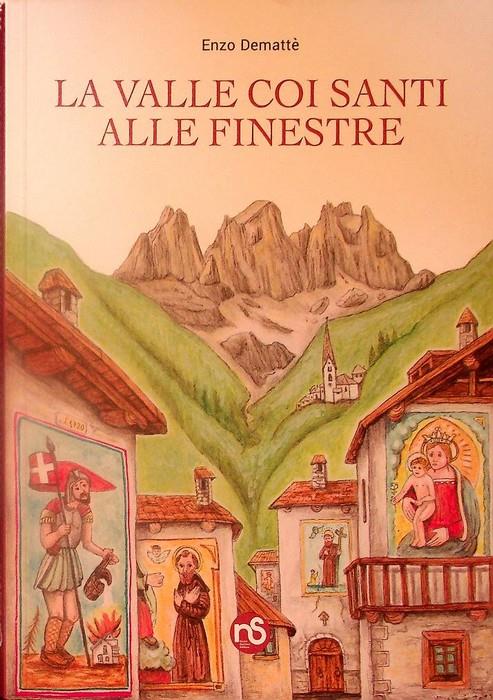 La valle coi santi alle finestre. Presentazione di Giuseppe Mendicino. Disegni di Dunio. Risorgive 12 - Enzo Demattè - copertina