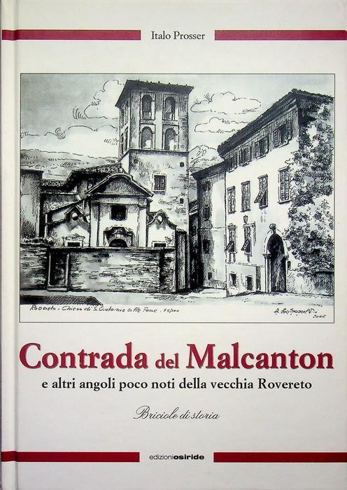 Contrada del Malcanton e altri angoli poco noti della vecchia Rovereto: briciole di storia - Italo Prosser - copertina