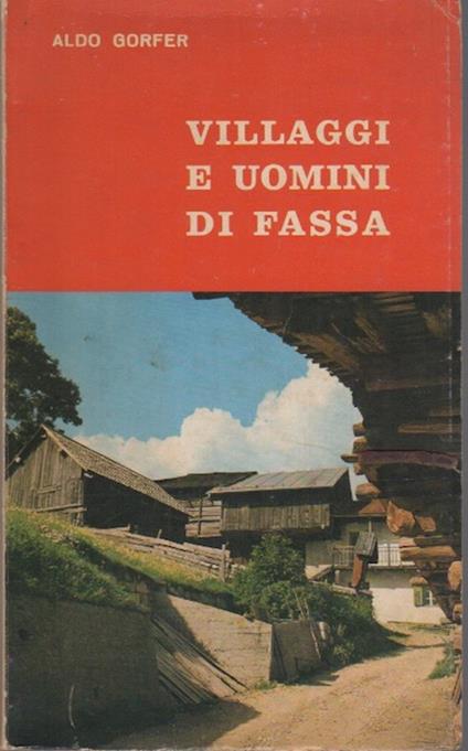 Villaggi e uomini di Fassa - Aldo Gorfer - copertina