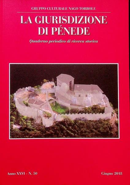 La giurisdizione di Penede: quaderno periodico di ricerca storica. Anno XXVI N. 50 Giugno 2018 - copertina