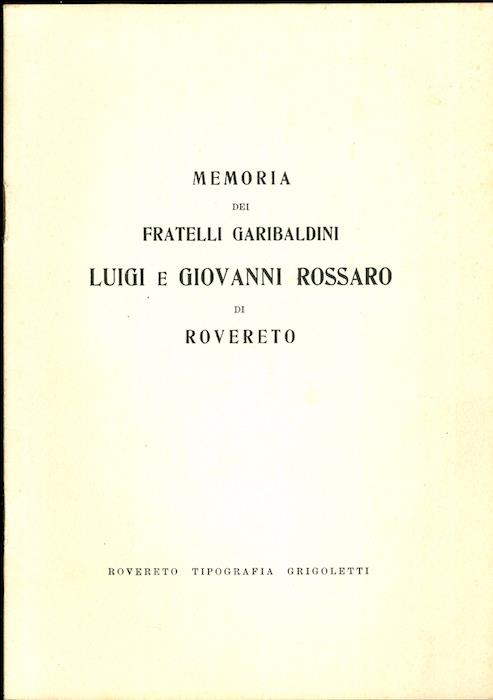 Memoria dei fratelli garibaldini Luigi e Giovanni Rossaro di Rovereto - Antonio Rossaro - copertina