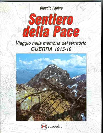 Sentiero della pace: viaggio nella memoria del territorio: guerra 1915-18 - copertina