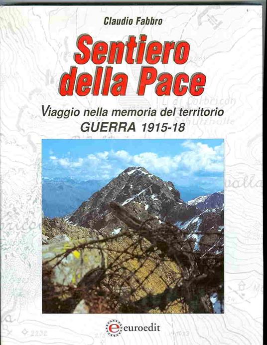 Sentiero della pace: viaggio nella memoria del territorio: guerra 1915-18 - copertina