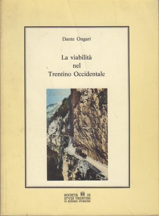 La viabilità nel Trentino occidentale. Collana di quaderni III - Dante Ongari - copertina