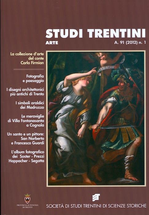 Studi trentini arte: la collezione d'arte del Conte Carlo Firmian. A. 91 (2012) n.1 - copertina
