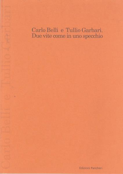 Carlo Belli e Tullio Garbari: due vite come in uno specchio - copertina