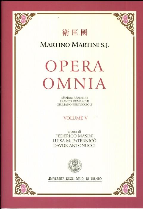 Opera Omnia: V. De bello tartarico historia e altri scritti. A cura di Federico Masini, Luisa M. Paternicò e Davor Antonucci - Martino Martini - copertina