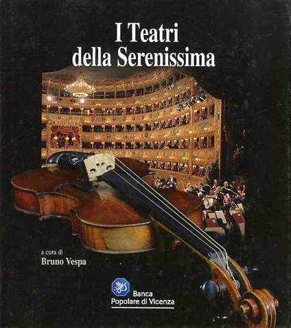 I teatri della Serenissima - Bruno Vespa - copertina