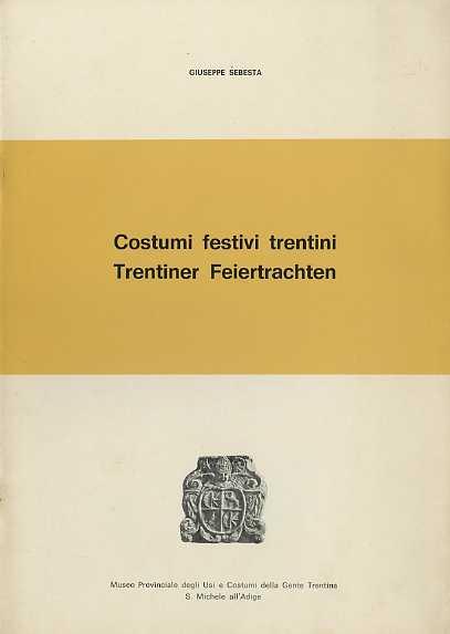 Costumi festivi trentini. Estratto originale da: Regione Trentino-Alto Adige, a. 3, mar. 1977 - Giuseppe Sebesta - copertina