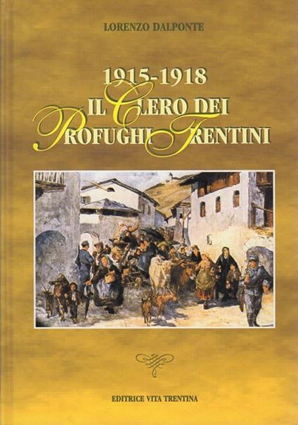 1915-1918: il clero dei profughi trentini - Lorenzo Dalponte - copertina